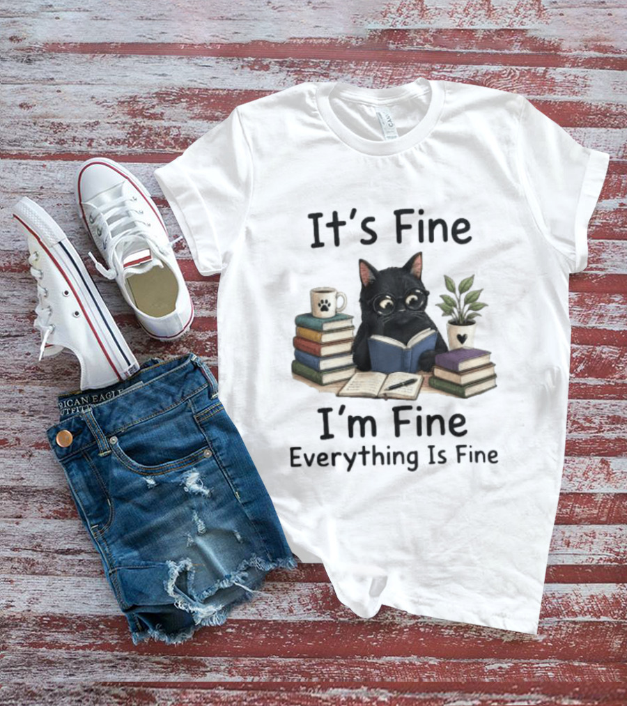 Black Cat Reading Books It's Fine I'm Fine Everything Is Fine Coffee Plant T-Shirt