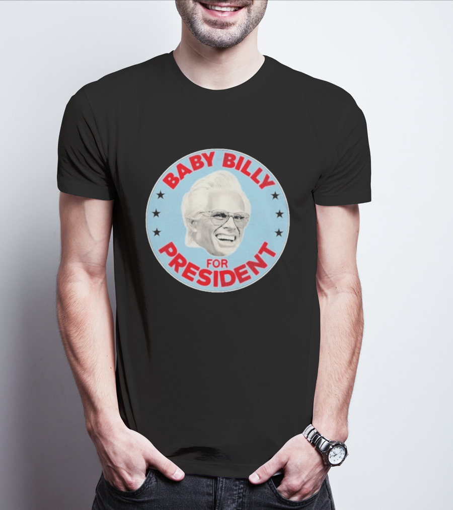 Baby Billy For President Campaign Button T-Shirt