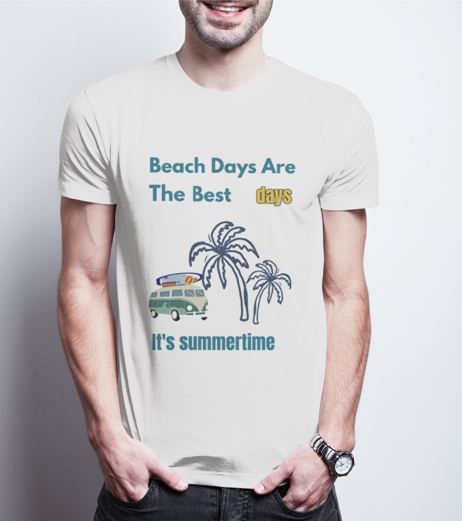 Beach Days Are The Best Days It's Summertime Palm Trees Surf Van T-Shirt