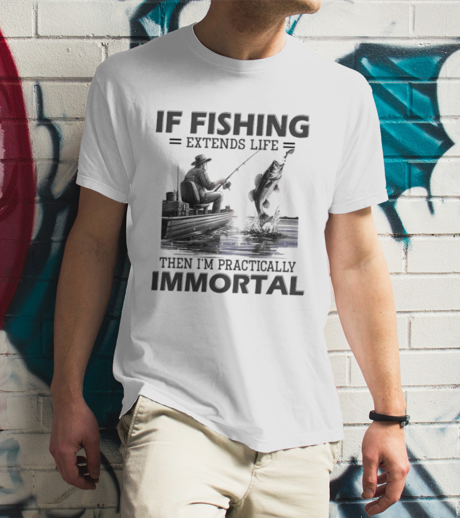 If Fishing Extends Life Then I'm Practically Immortal Silhouette Fishing Scene T-Shirt