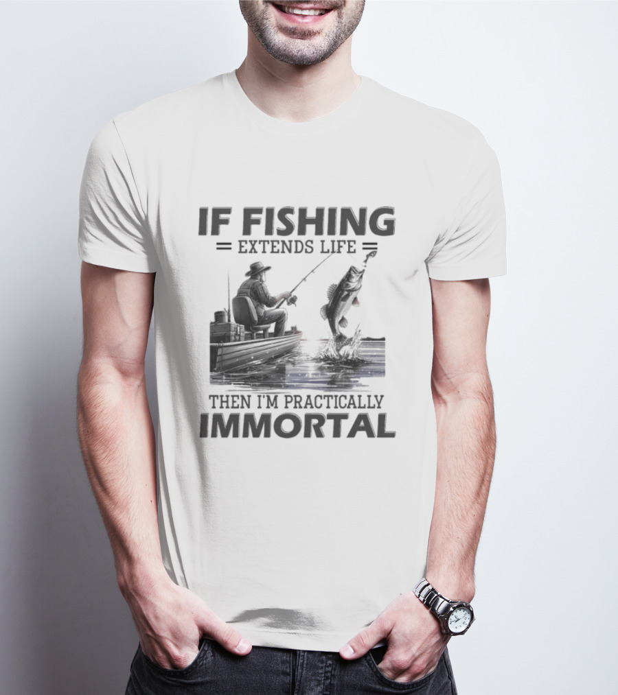 If Fishing Extends Life Then I'm Practically Immortal Silhouette Fishing Scene T-Shirt