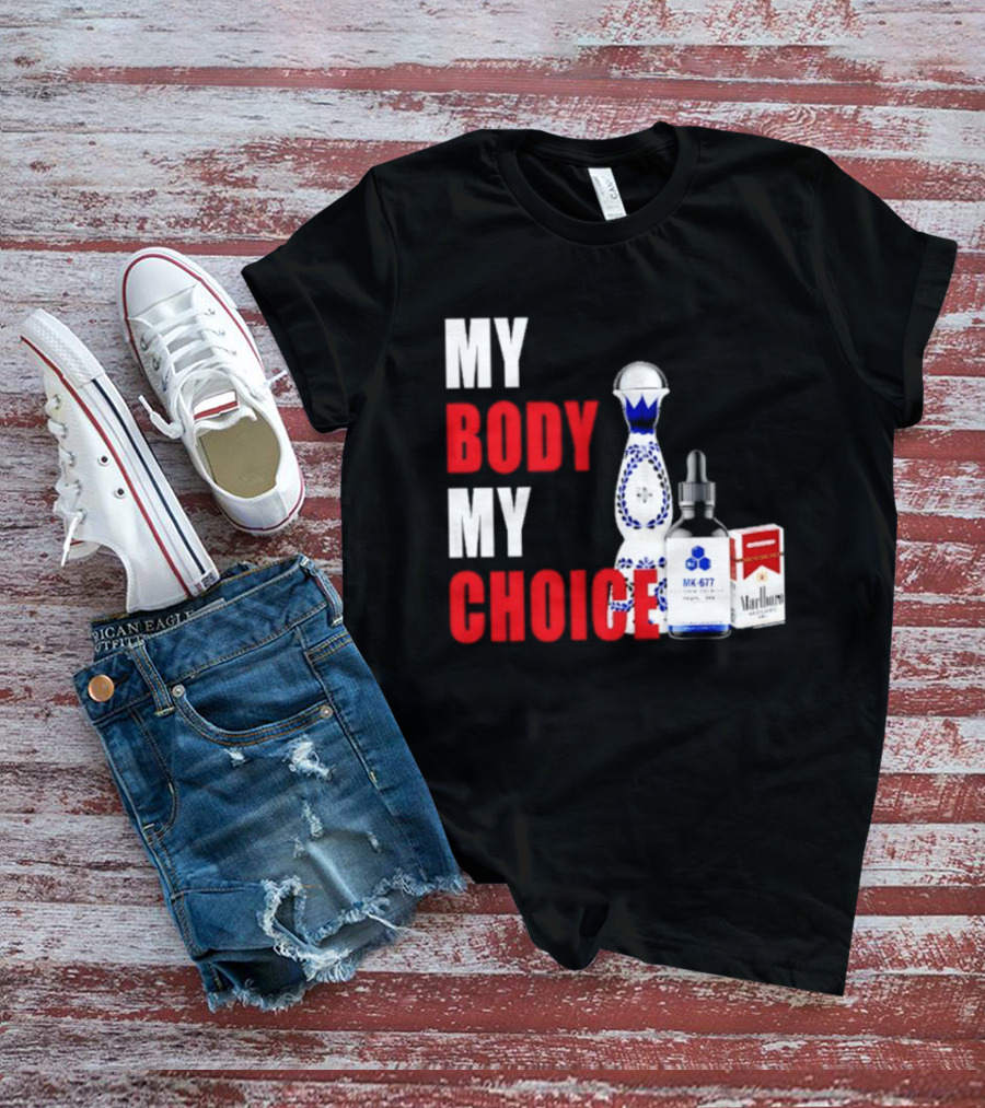 My Body My Choice Tequila MK 677 Marlboro T-Shirt
