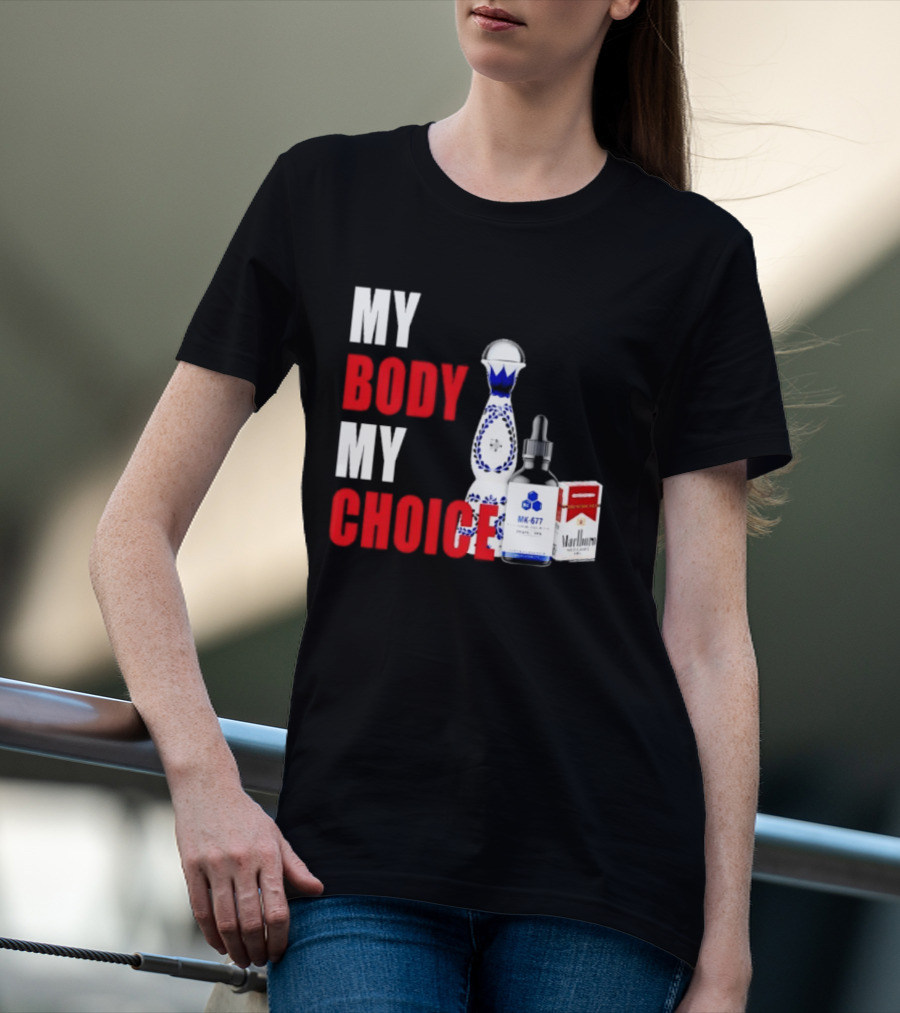 My Body My Choice Tequila MK 677 Marlboro T-Shirt
