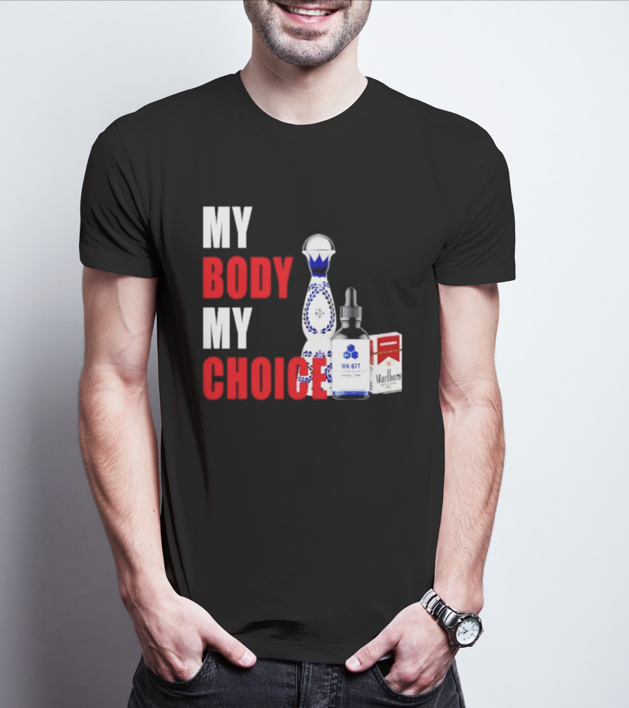 My Body My Choice Tequila MK 677 Marlboro T-Shirt
