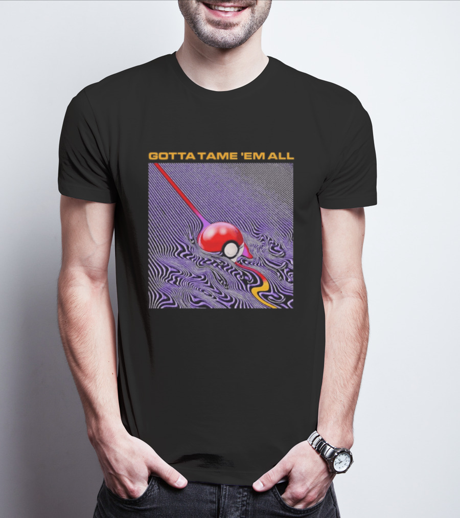 Gotta Tame 'Em All Pokemon Pokeball Gaming Psychedelic Wave T-Shirt