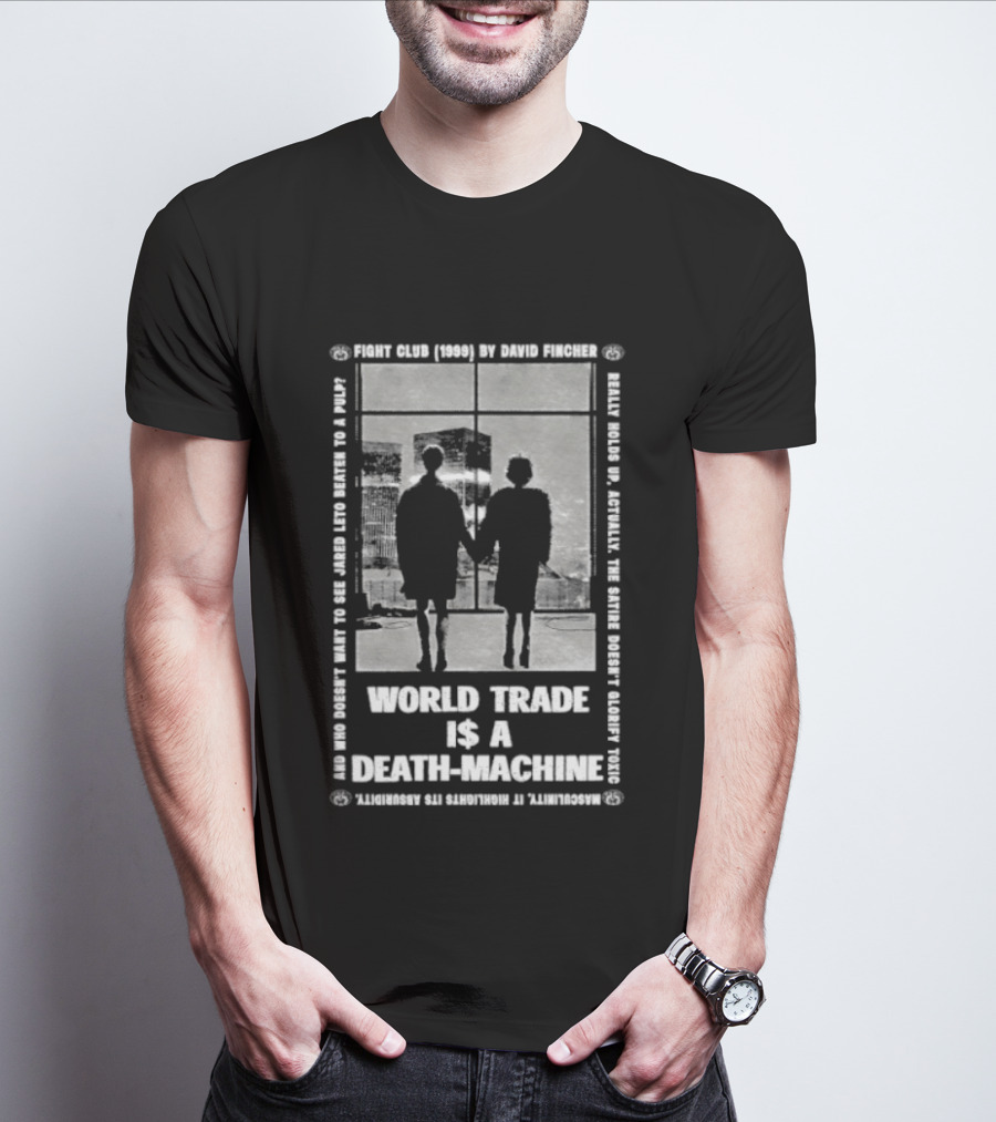 World Trade Is A Death Machine First Rule Break The Machine Fight Club T-Shirt