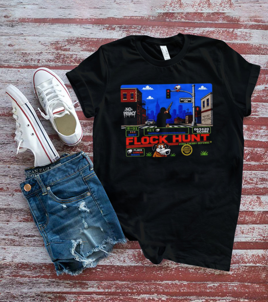 Flock Hunt No Privacy Ing You They See Everything Flock Camera Series T-Shirt