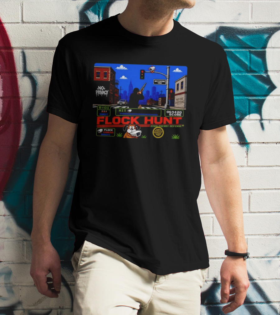 Flock Hunt No Privacy Ing You They See Everything Flock Camera Series T-Shirt