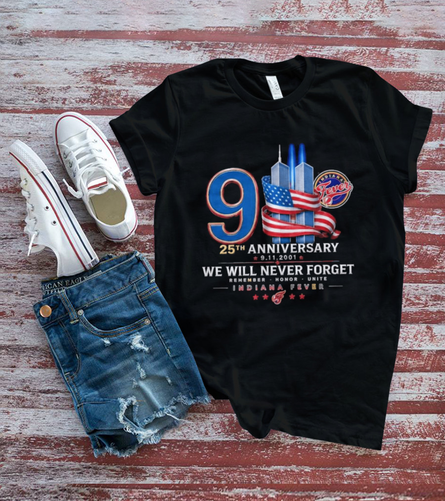 9/11 25th Anniversary We Will Never Forget Indiana Fever 9.11.2001 T-Shirt