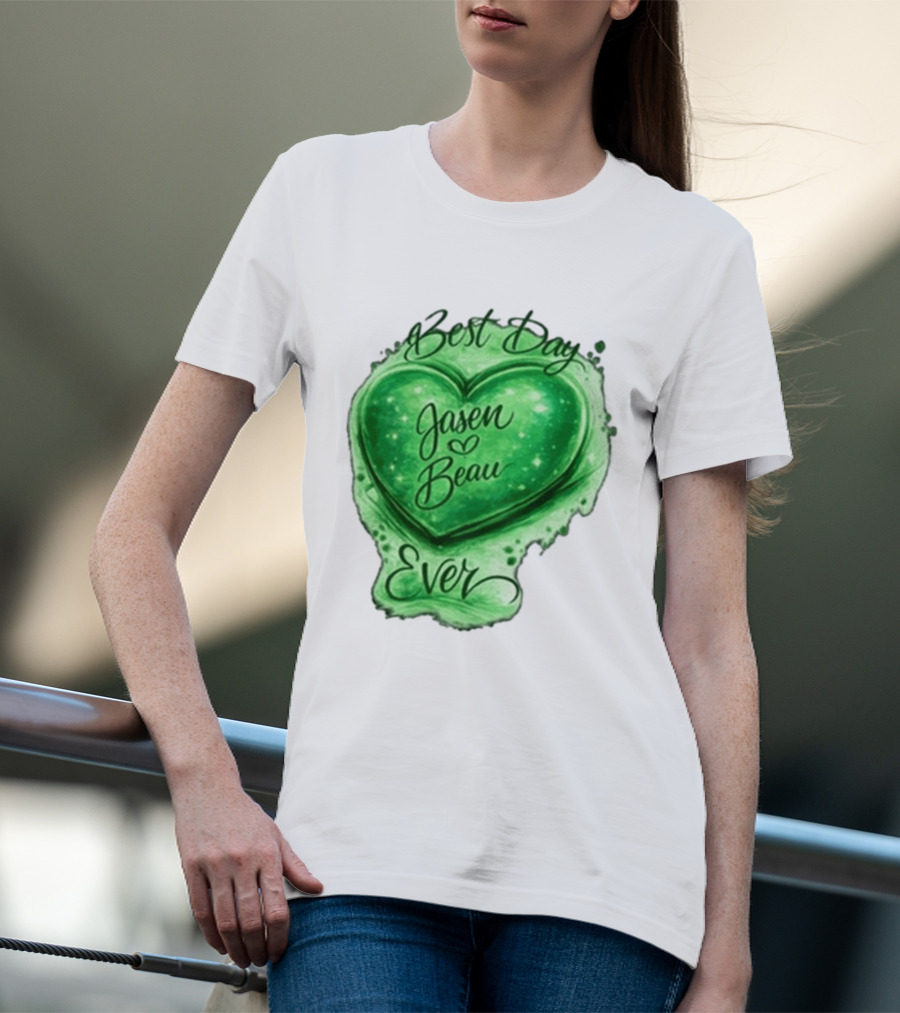Best Day Ever Jasen Beau Green Heart T-Shirt