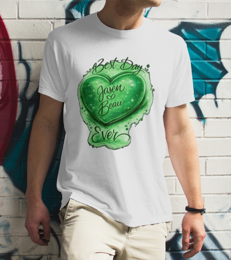 Best Day Ever Jasen Beau Green Heart T-Shirt