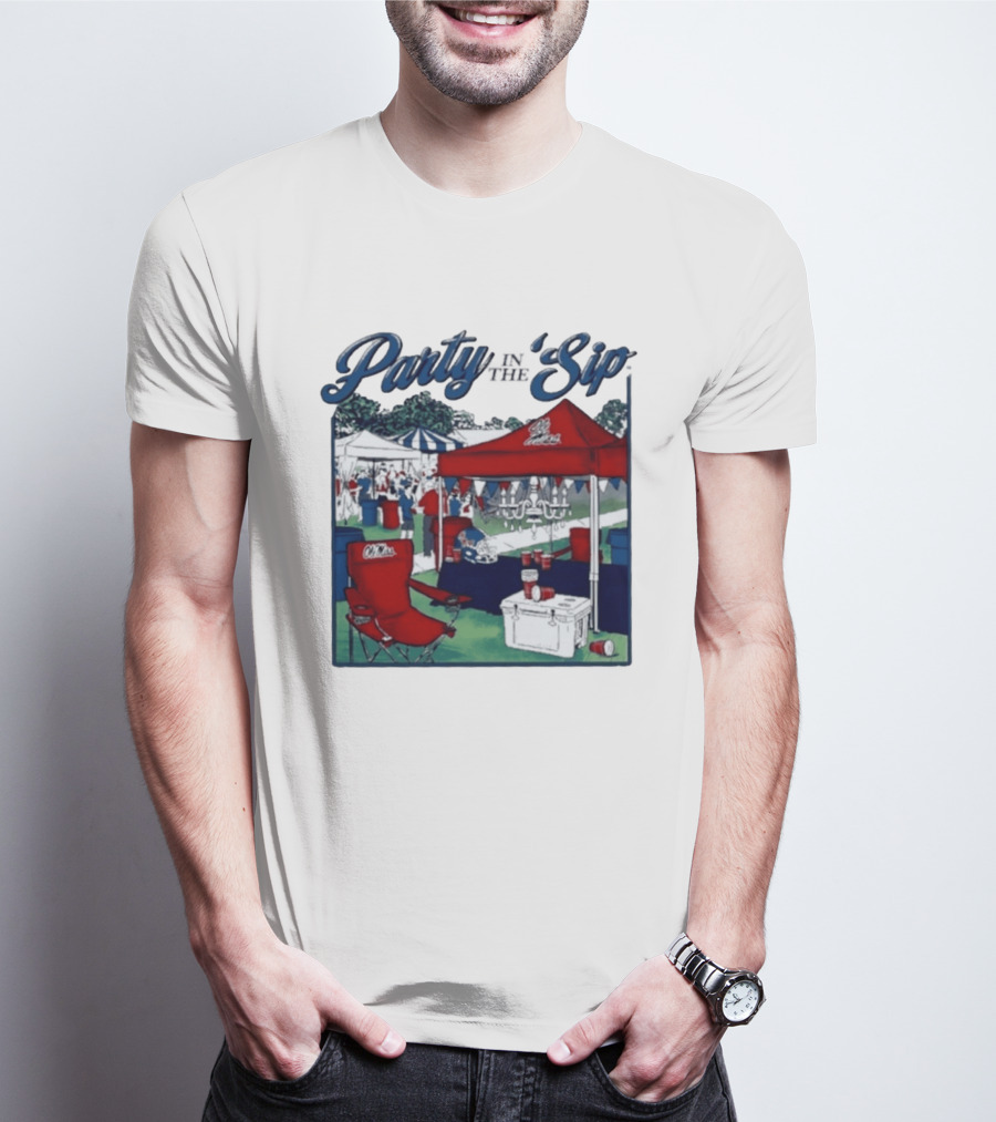 Ole Miss Rebels Party In The Sip Tailgate Football Game Day T-Shirt