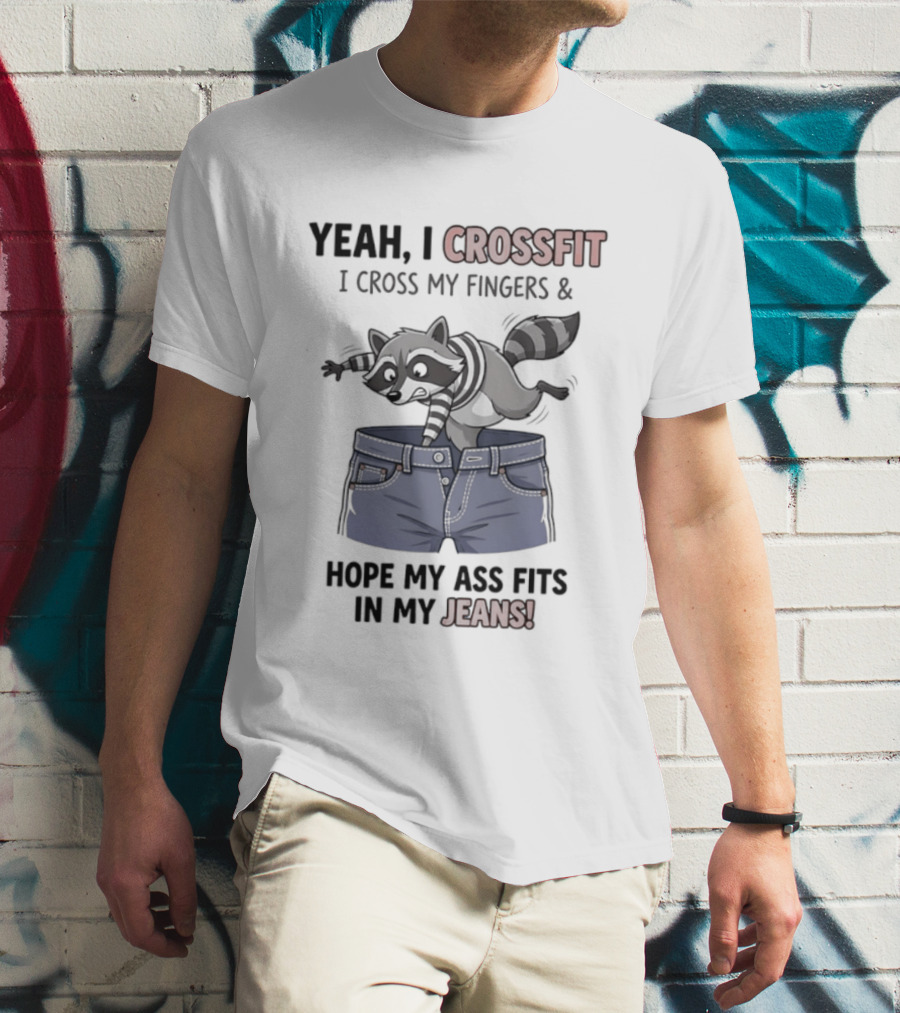 Yeah I CrossFit I Cross My Fingers And Hope My Ass Fits In My Jeans Fox Jumping Shorts T-Shirt