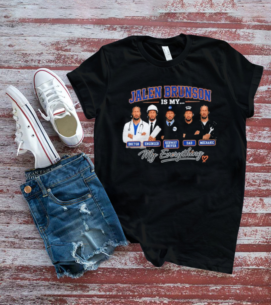 Jalen Brunson Is My Doctor Engineer Subway Driver Dad Mechanic Everything T-Shirt