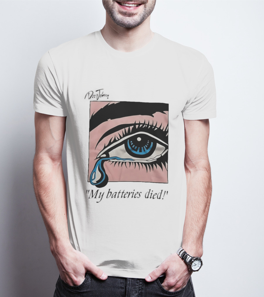 Doc Johnson My Batteries Died Tearful Eye T-Shirt