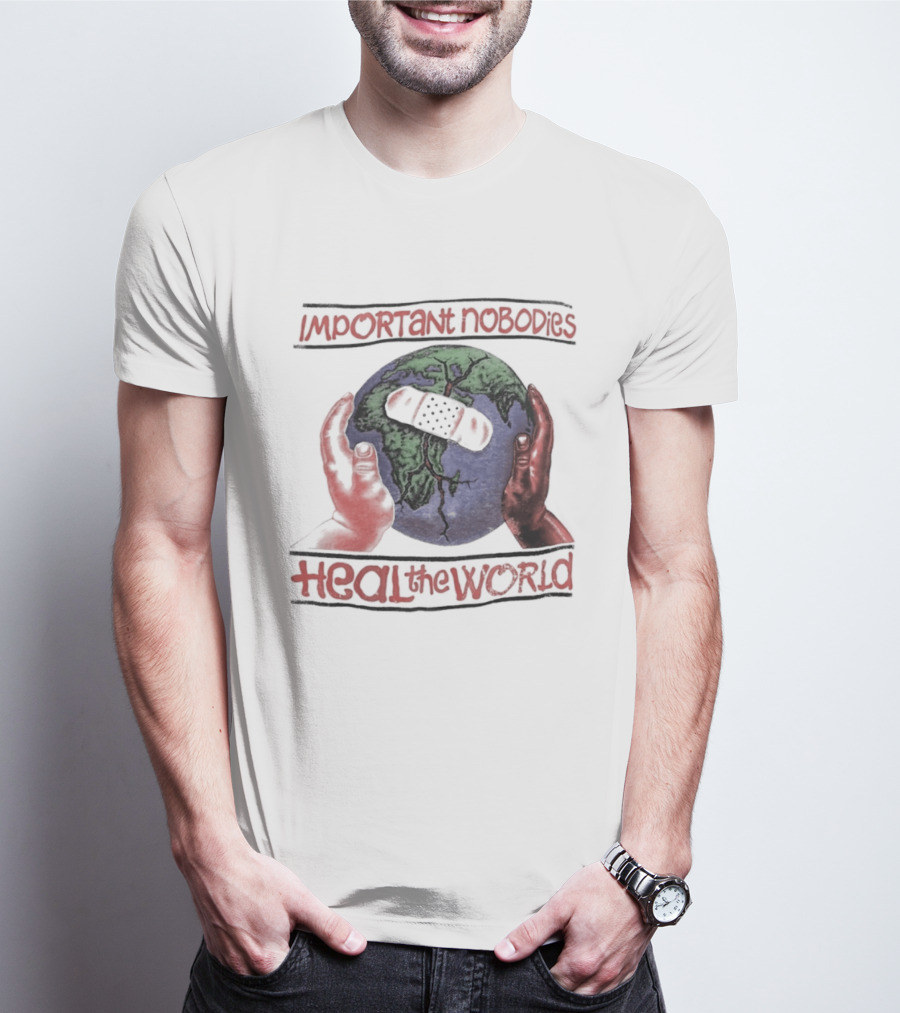Important Nobodies Heal The World Earth Artwork Patch Band Aid Hands T-Shirt