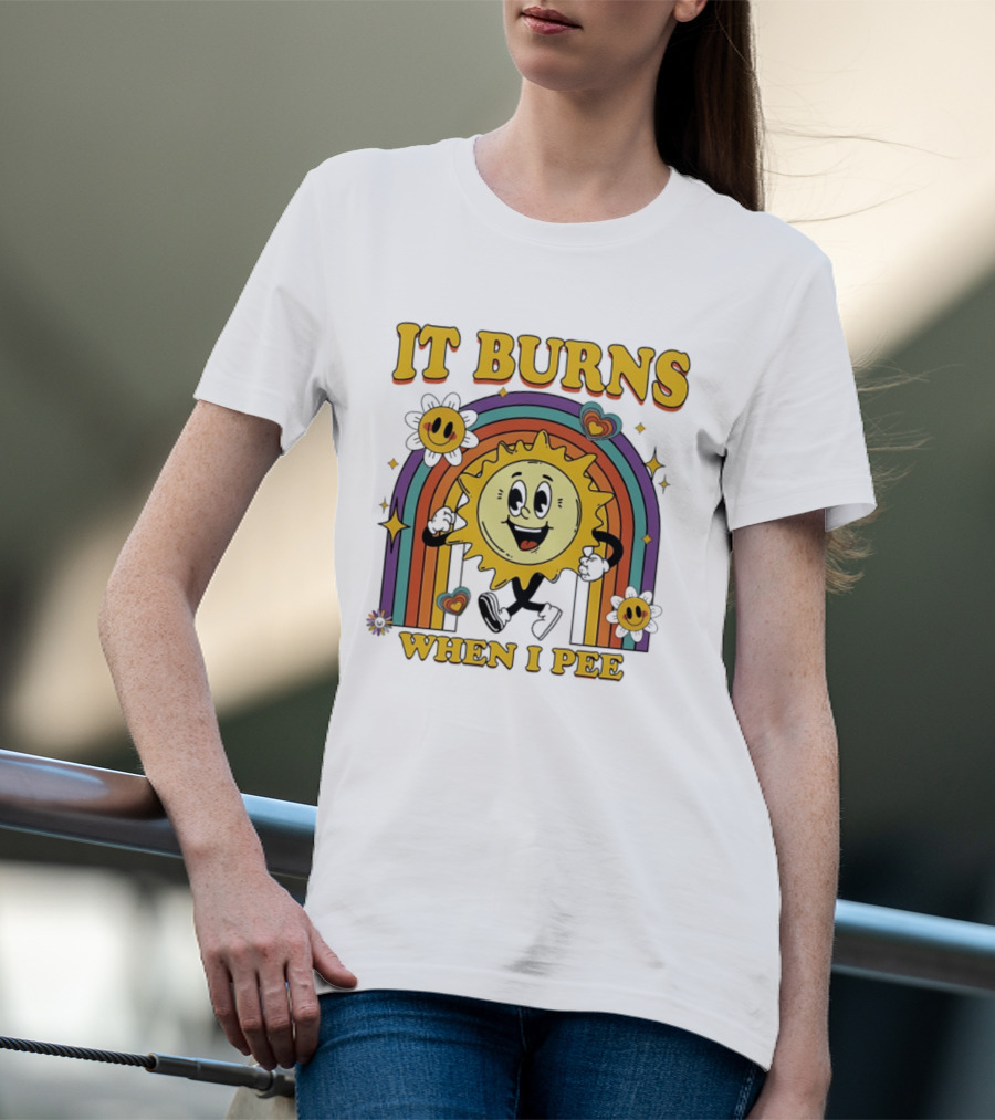 It Burns When I Pee 70s Retro Sunflower Rainbow Hearts T-Shirt