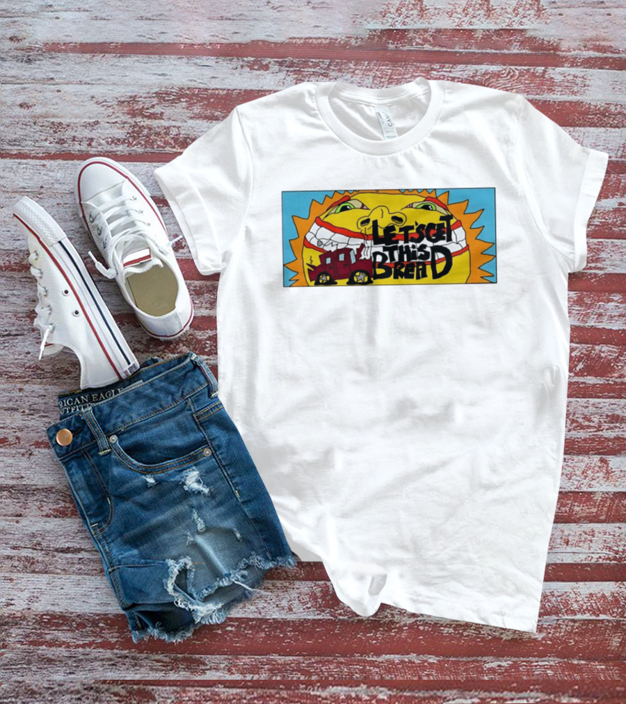 Let's Get This Bread Funny Sun Face And Train T-Shirt