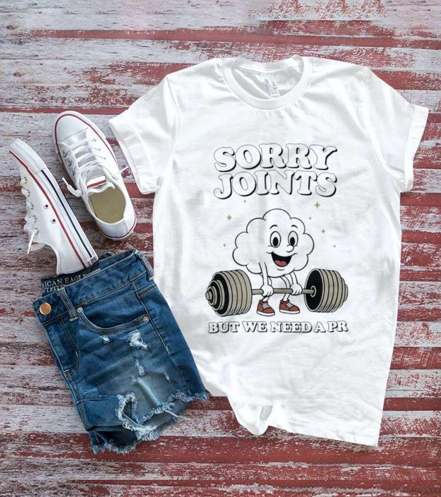 Sorry Joints But We Need A PR Weightlifting Cartoon Barbell T-Shirt