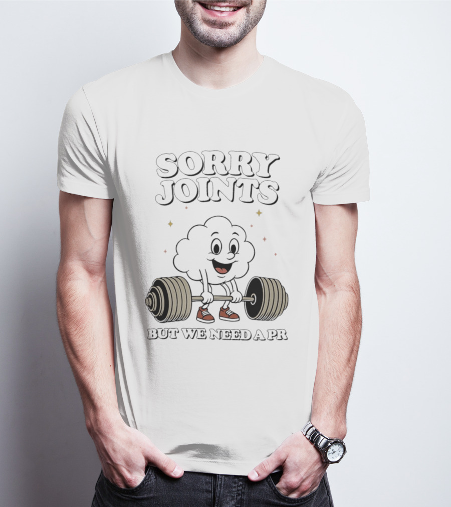 Sorry Joints But We Need A PR Weightlifting Cartoon Barbell T-Shirt