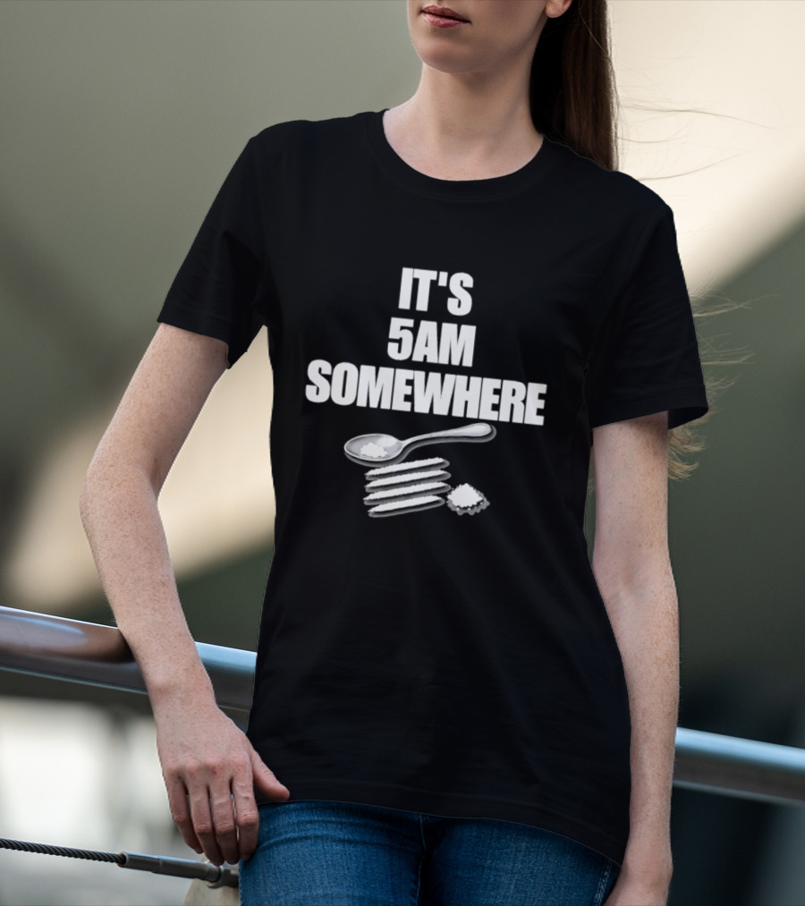 It's 5AM Somewhere Spoon And Powder Lines T-Shirt