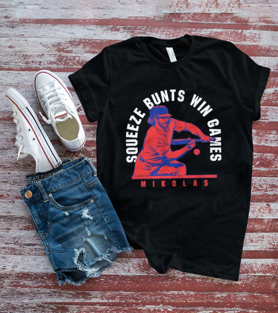 Squeeze Bunts Win Games Mikolas Washington 10 4 Philadelphia T-Shirt