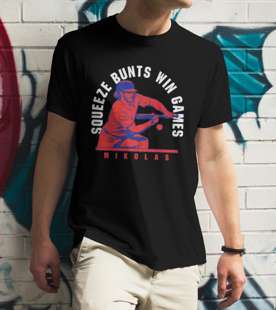Squeeze Bunts Win Games Mikolas Washington 10 4 Philadelphia T-Shirt