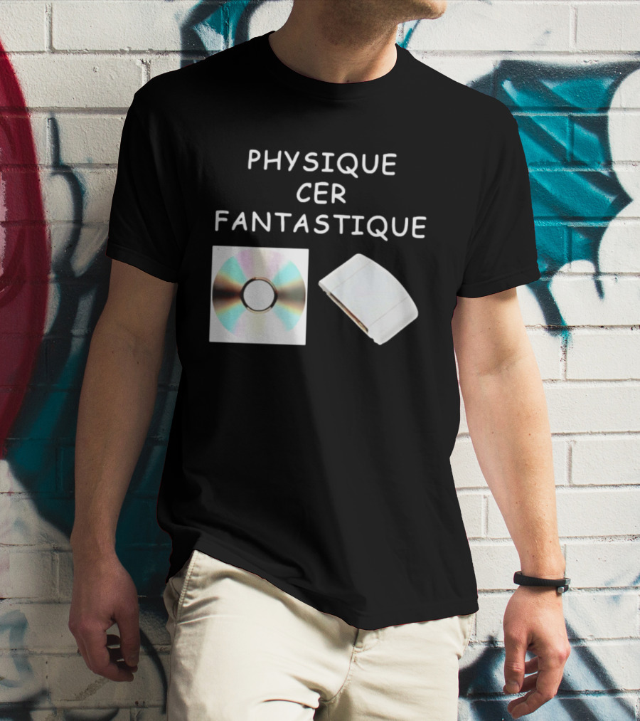 Physique Cer Fantastique Cd French Humor Vintage Technology Device T-Shirt