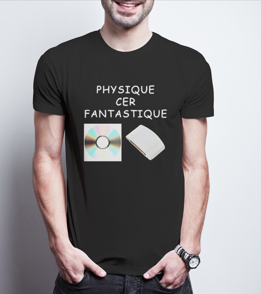 Physique Cer Fantastique Cd French Humor Vintage Technology Device T-Shirt