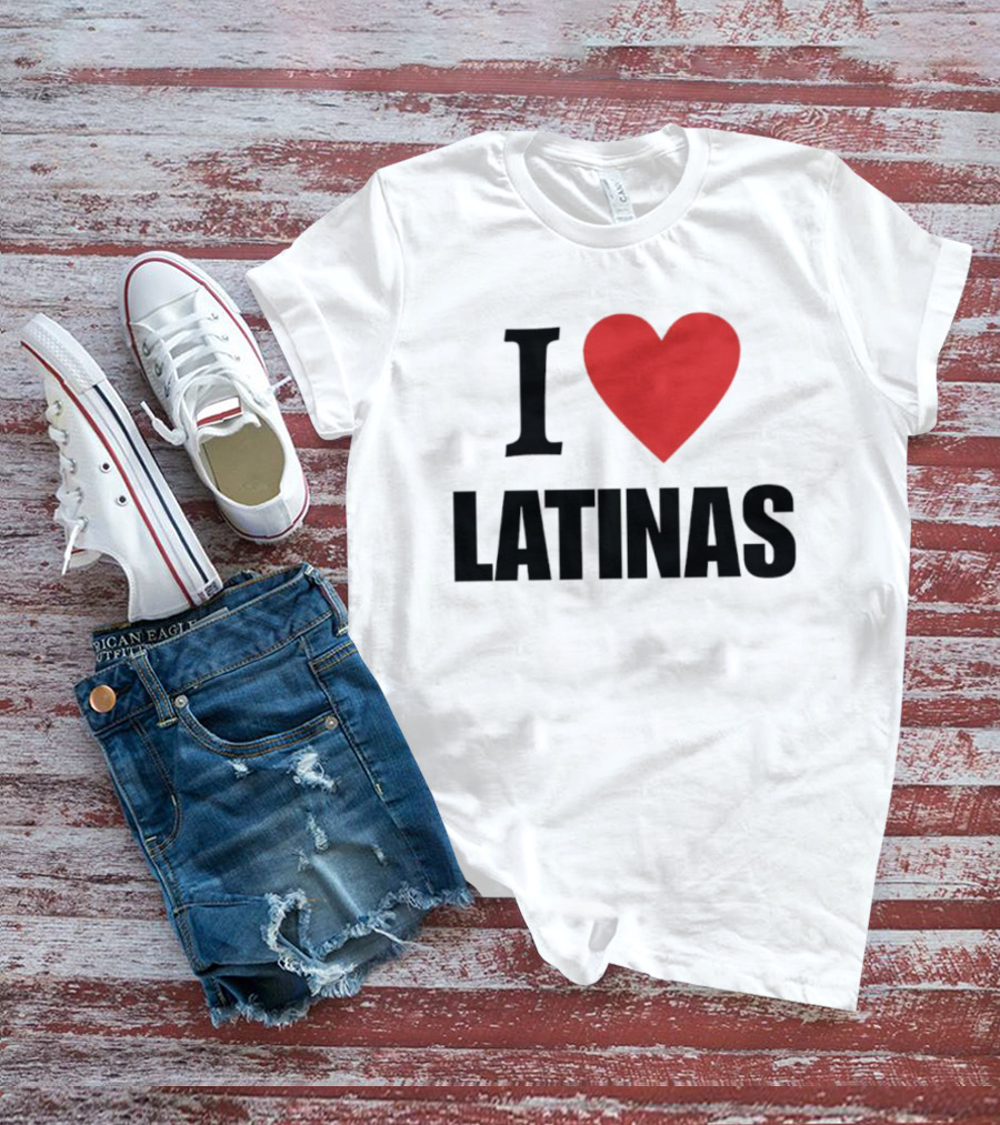 I Love Heart Latinas T-Shirt