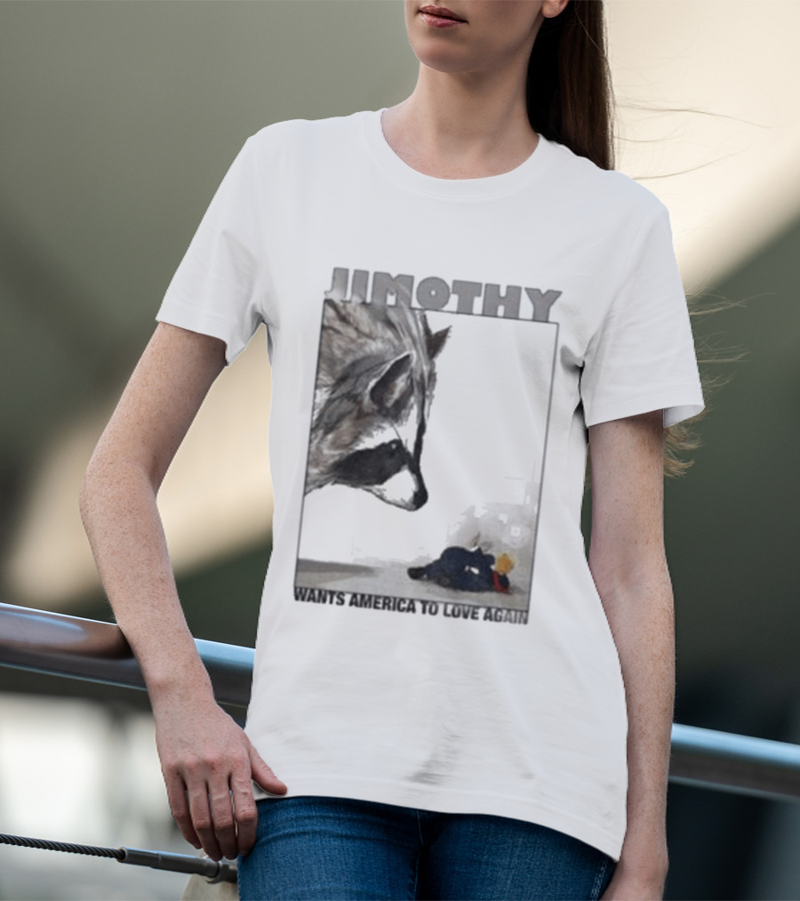 Jimothy Raccoon Wants America To Love Again Patriotic Message T-Shirt