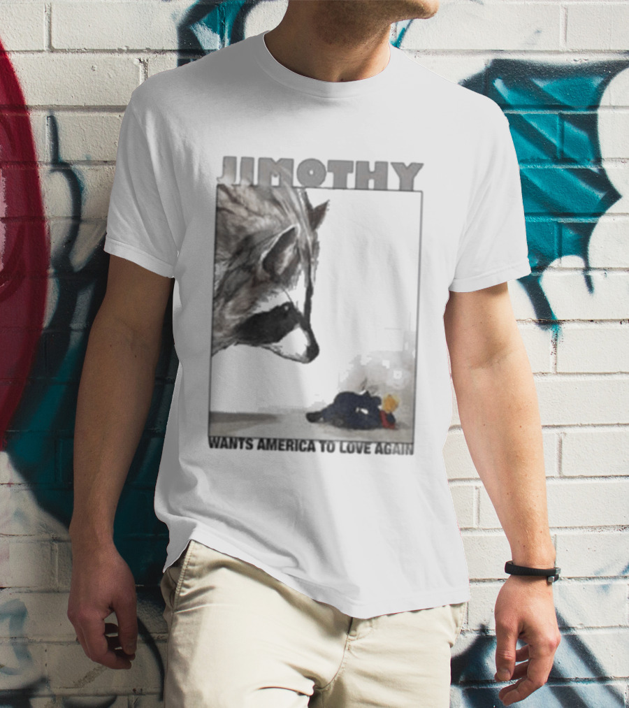 Jimothy Raccoon Wants America To Love Again Patriotic Message T-Shirt