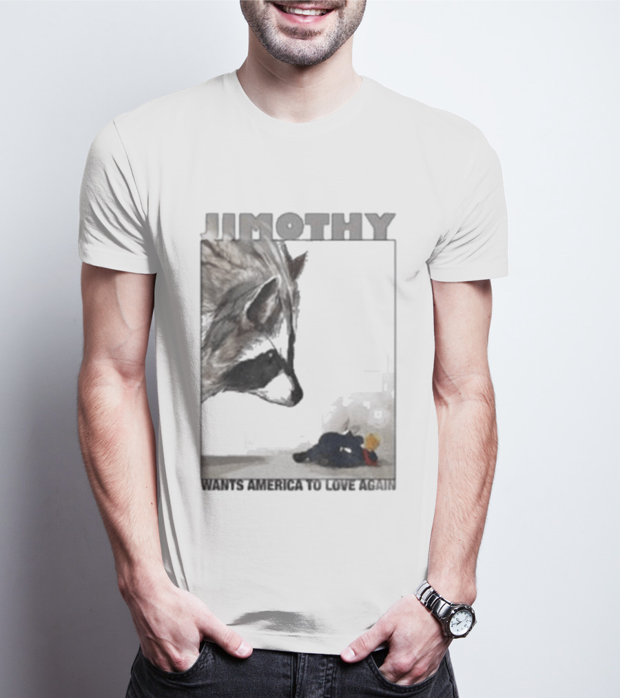 Jimothy Raccoon Wants America To Love Again Patriotic Message T-Shirt