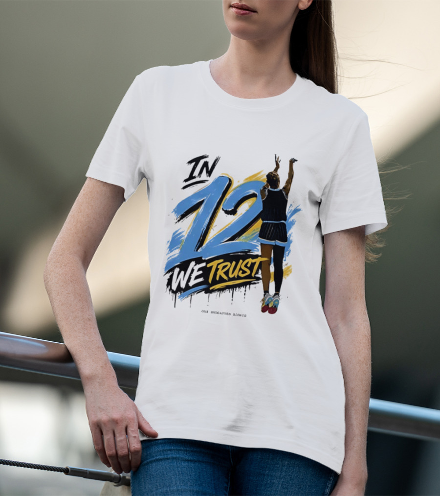 Sydney Taylor Chicago Sky In 12 We Trust Undrafted Rookie Basketball Journey T-Shirt