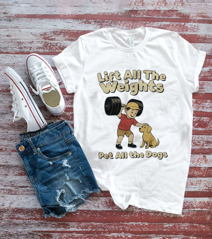 Lift All The Weights Pet All The Dogs Fitness Humor T-Shirt