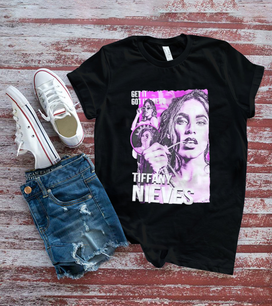 Get It Got It Bueno Tiffany Nieves T-Shirt