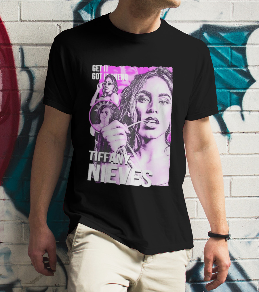 Get It Got It Bueno Tiffany Nieves T-Shirt