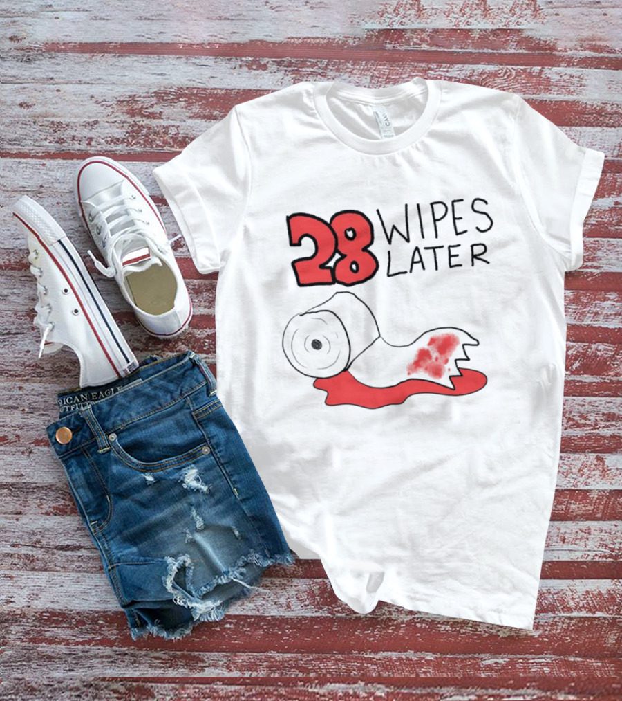 28 Wipes Later Toilet Paper Humor Bloody Roll T-Shirt