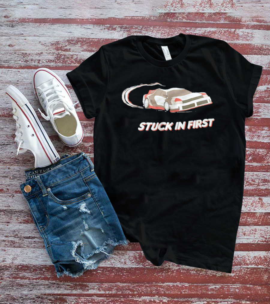 Stuck In First Racing Car Drift T-Shirt