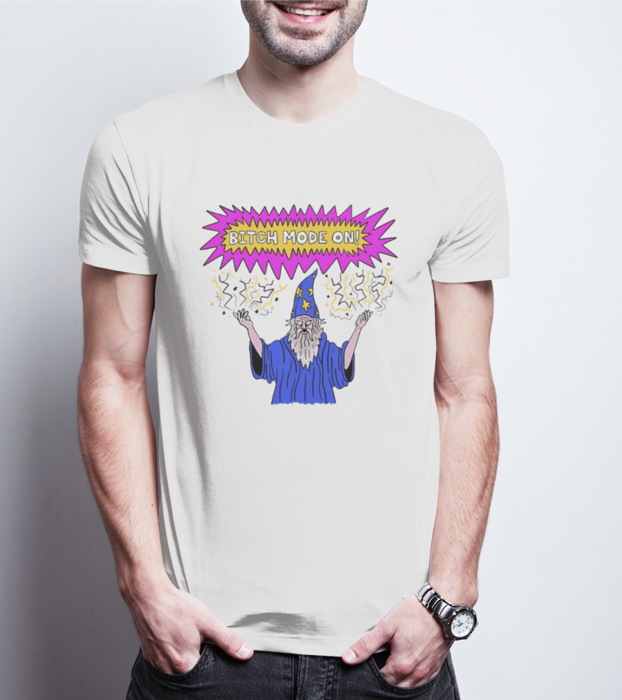 Bitch Mode On Wizard Magic Sarcastic T-Shirt