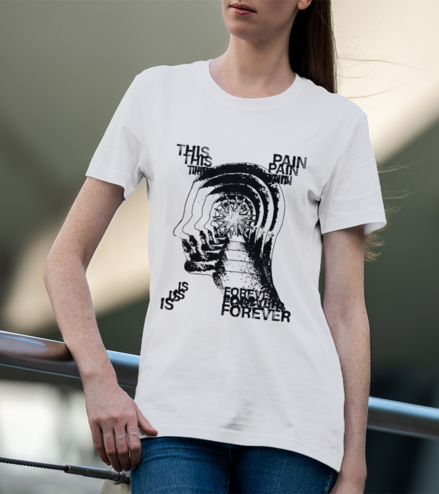 This Pain Is Forever Existential Surreal Trippy Psychedelic Head T-Shirt