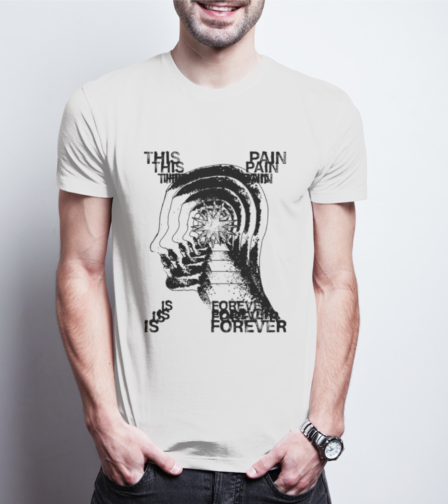 This Pain Is Forever Existential Surreal Trippy Psychedelic Head T-Shirt