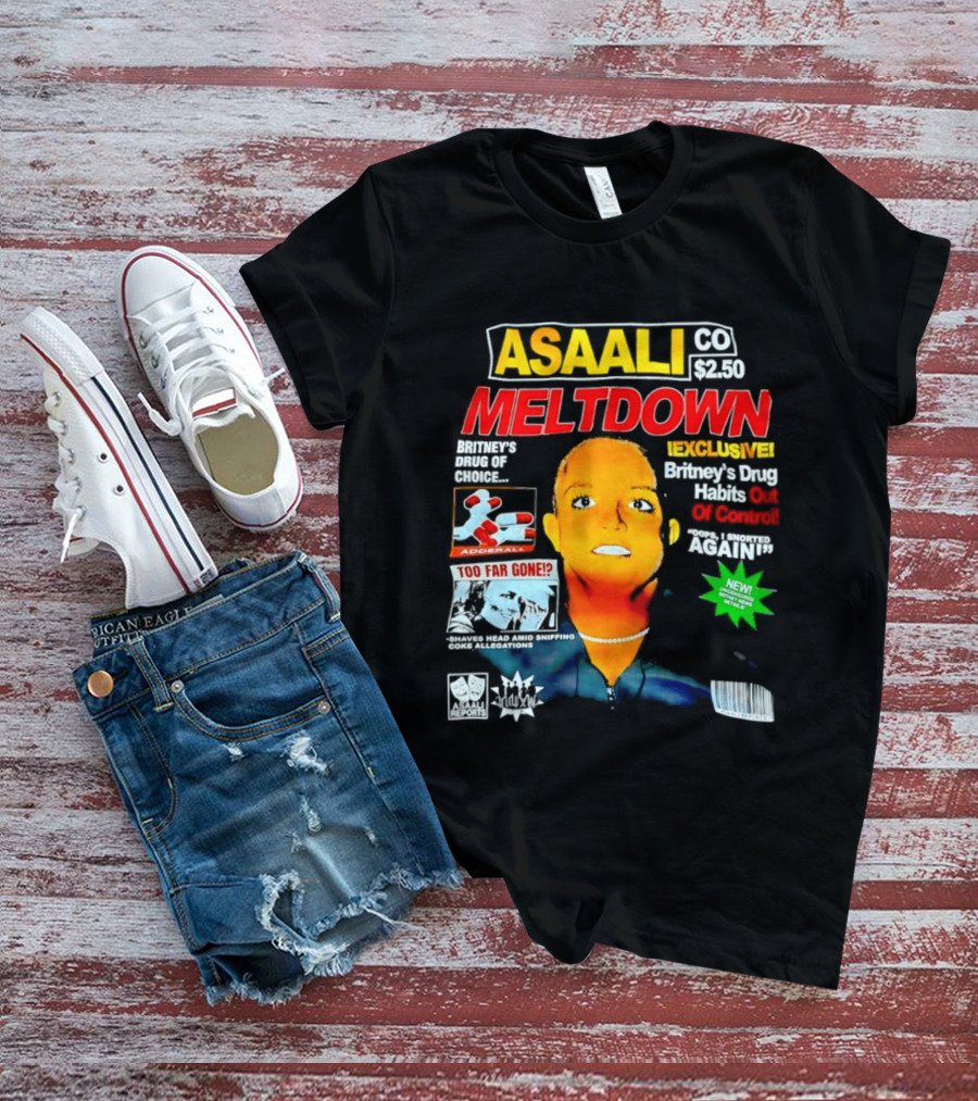 Asaali Co Meltdown Exclusive Britney's Drug Habit Out Of Control 72 Hour Sale T-Shirt