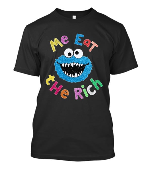 Me Eat The Rich Monster Face Colorful Letters T-Shirt