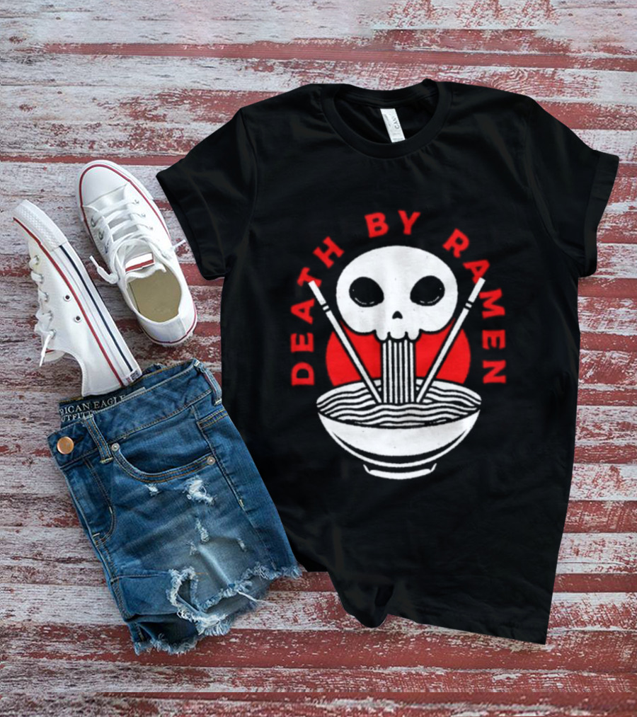 Death By Ramen Skull And Chopsticks Japanese Food Noodles Bowl T-Shirt