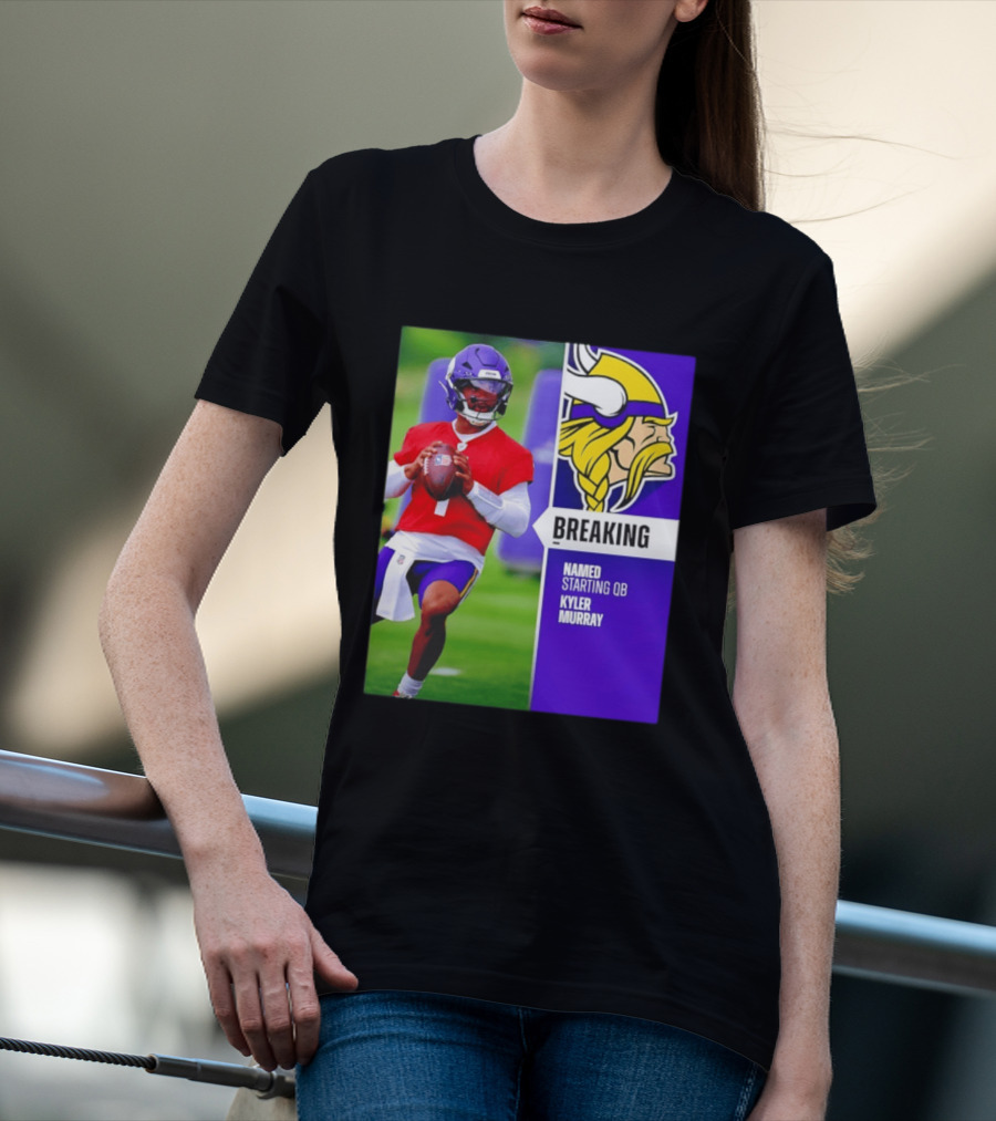 Minnesota Vikings Breaking News Named Starting QB Kyler Murray T-Shirt