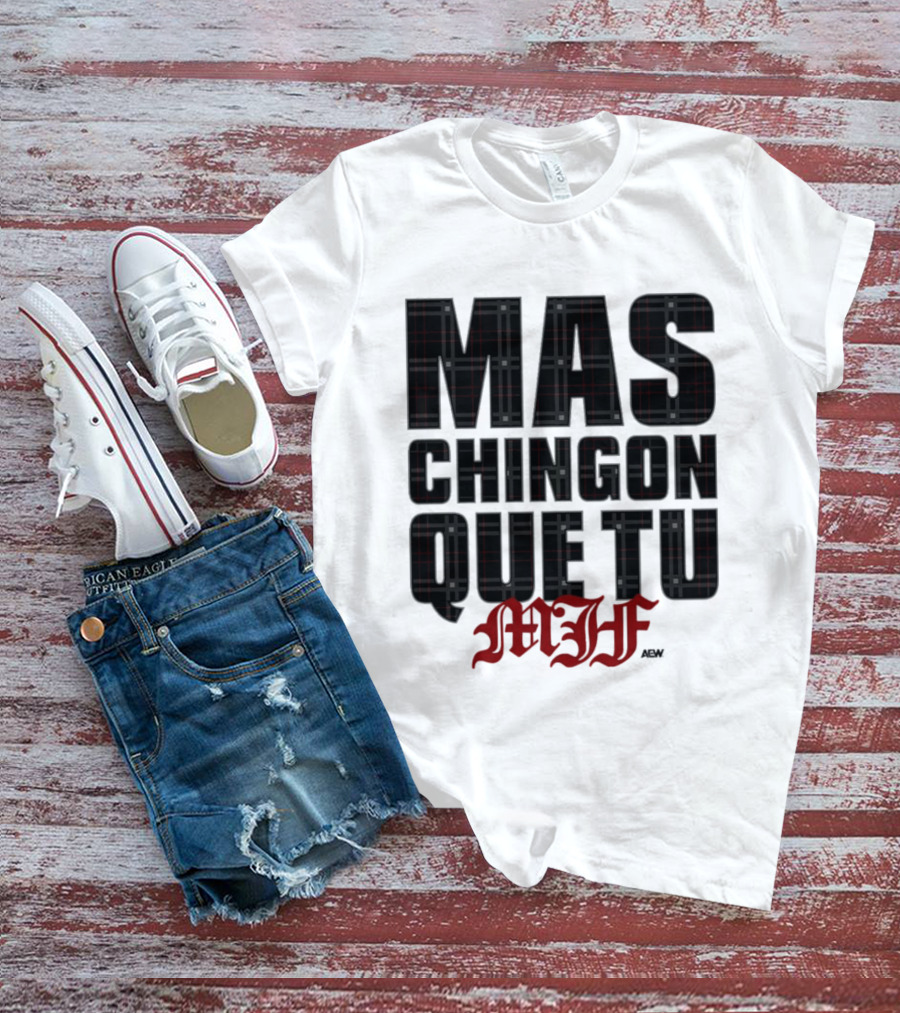 MJF 2026 Mas Chingon Que Tu T-Shirt