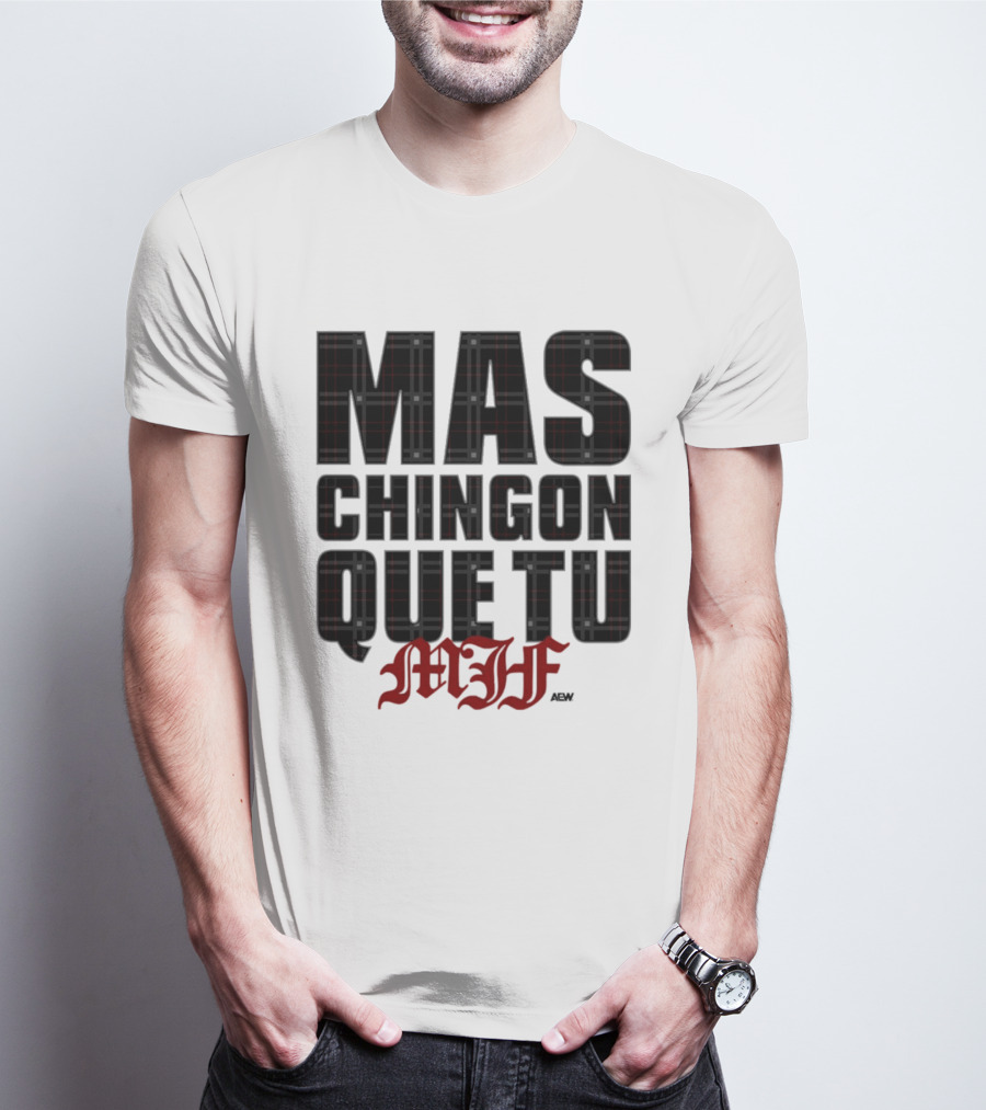 MJF 2026 Mas Chingon Que Tu T-Shirt