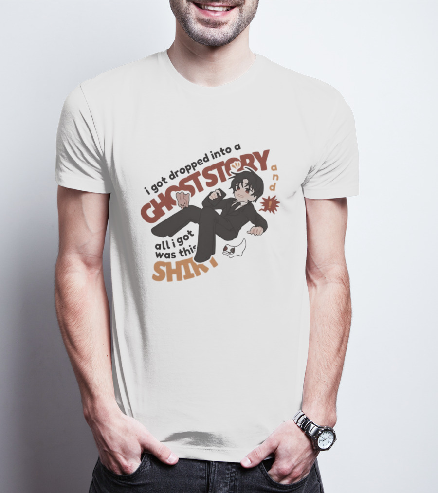 I Got Dropped Into A Ghost Story And All I Got Was This Anime T-Shirt