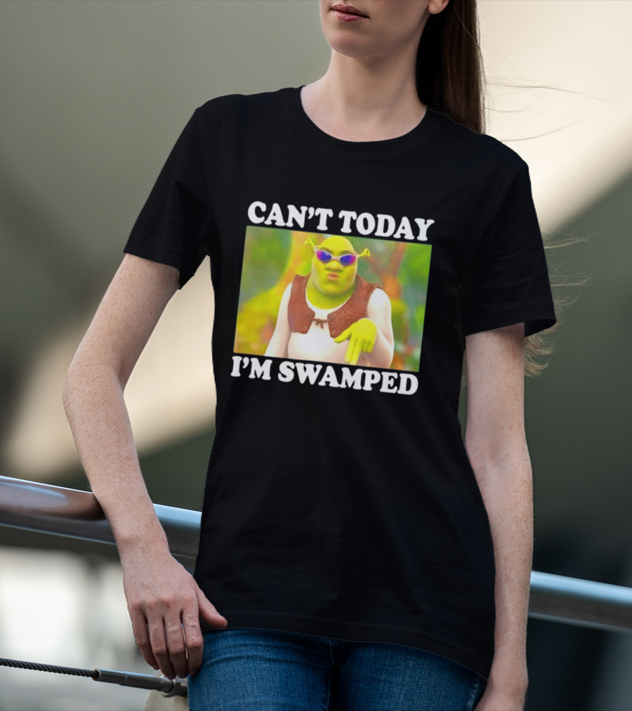 Can't Today I'm Swamped Shrek Sunglasses Meme T-Shirt